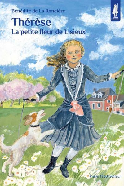THERESE, LA PETITE FLEUR DE LISIEUX