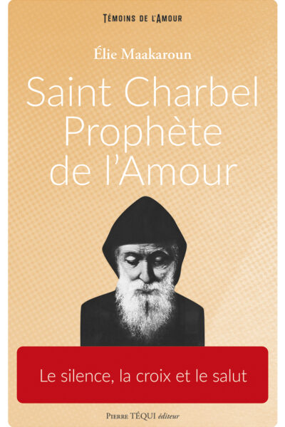 SAINT CHARBEL PROPHETE DE L'AMOUR
