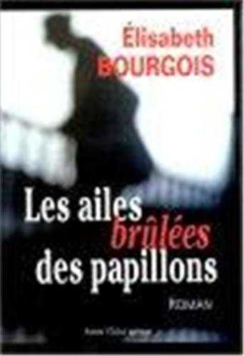 LES AILES BRÛLEES DES PAPILLONS