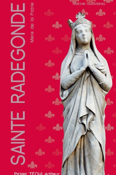 SAINTE RADEGONDE  MERE DE LA PATRIE