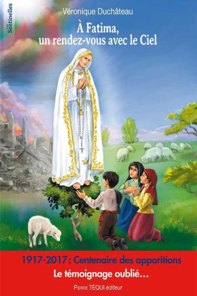 A FATIMA, UN RENDEZ-VOUS AVEC LE CIEL