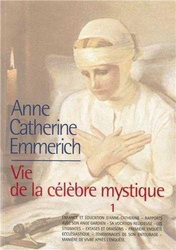 VIE DE LA CELEBRE MYSTIQUE T1 ANNE CATHERINE EMMERICH