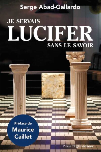 JE SERVAIS LUCIFER SANS LE SAVOIR