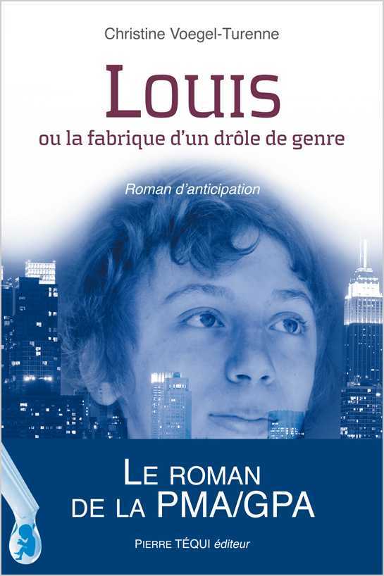 LOUIS A LA FABRIQUE D'UN DROLE DE GENRE - ROMAN D'ANTICIPATION