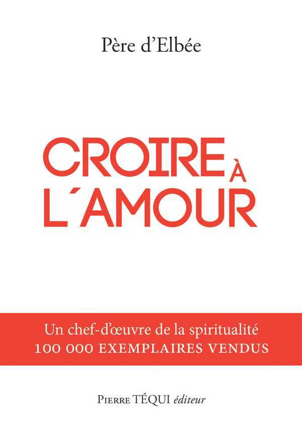 CROIRE A L'AMOUR - RETRAITE DE VIE INTERIEURE