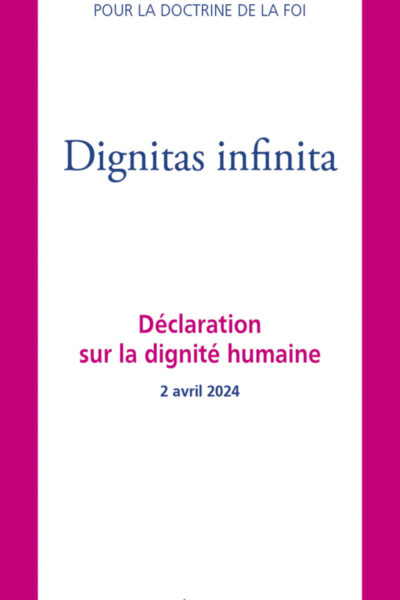 DIGNITAS INFINITA - DECLARATION SUR LA DIGNITE HUMAINE