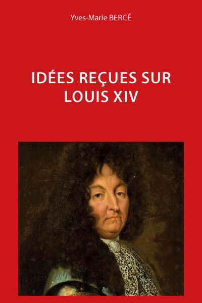 IDEES RECUES SUR LOUIS XIV