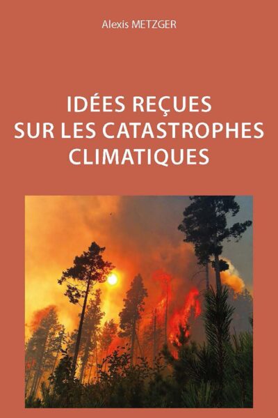IDEES RECUES SUR LES CATASTROPHES CLIMATIQUES