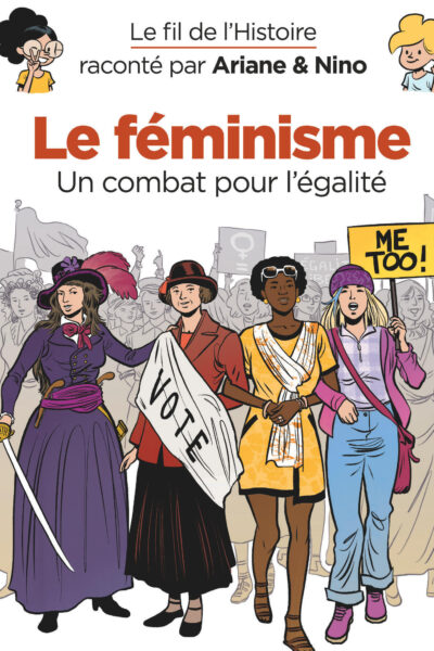 LE FIL DE L'HISTOIRE RACONTE PAR ARIANE & NINO - LE FEMINISME