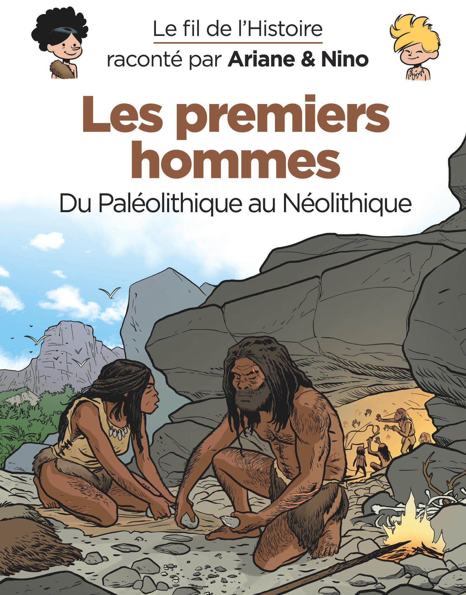T21 LE FIL DE L'HISTOIRE RACONTE PAR ARIANE & NINO - LES PREMIERS HOMMES : DU PALEOLITIQUE AU NEOLIT