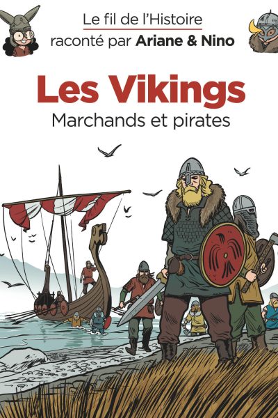 LE FIL DE L'HISTOIRE RACONTE PAR ARIANE ET NINO LES VIKINGS