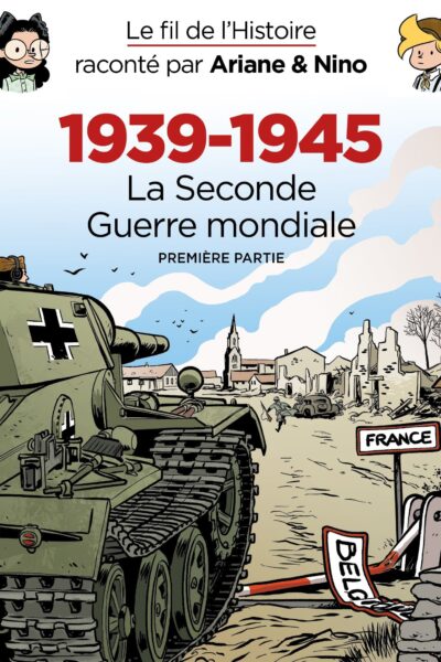 LE FIL DE L'HISTOIRE RACONTE PAR ARIANE & NINO - FOURREAU 1939 - 1945 - LA SECONDE GUERRE MONDIALE