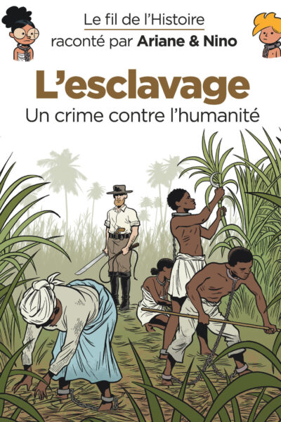 LE FIL DE L'HISTOIRE RACONTE PAR ARIANE & NINO - L'ESCLAVAGE