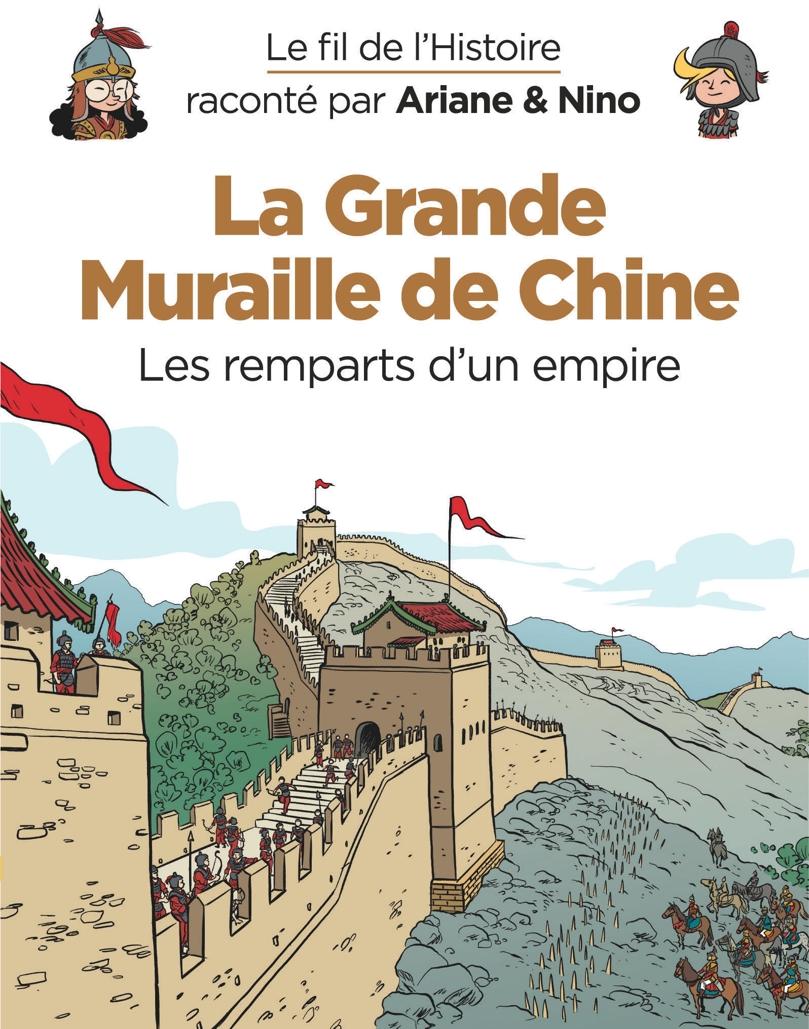 LE FIL DE L'HISTOIRE RACONTE PAR ARIANE & NINO T14 LA GRANDE MURAILLE DE CHINE