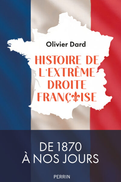HISTOIRE DE L'EXTRÊME DROITE FRANCAISE
