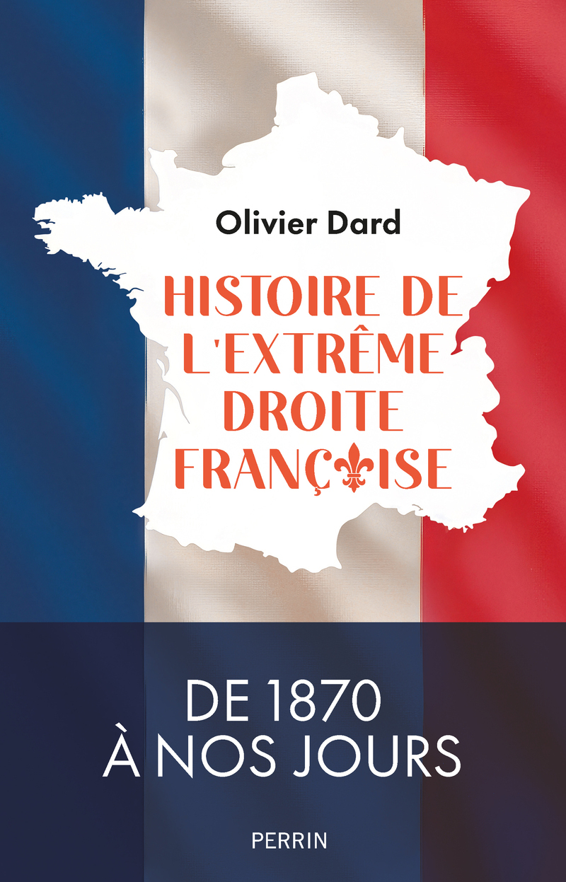 HISTOIRE DE L'EXTRÊME DROITE FRANCAISE