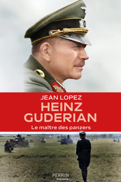 HEINZ GUDERIAN, LE MAÎTRE DES PANZERS