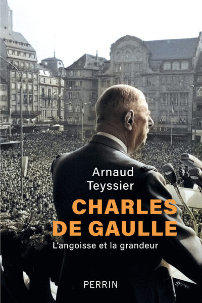 CHARLES DE GAULLE - L'ANGOISSE ET LA GRANDEUR