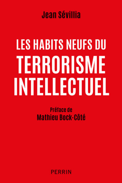 LES HABITS NEUFS DU TERRORISME INTELLECTUEL