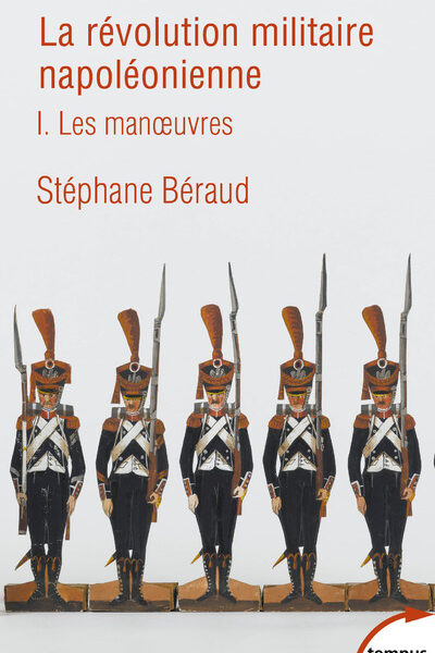LA REVOLUTION MILITAIRE NAPOLEONIENNE T01 LES MANOEUVRES