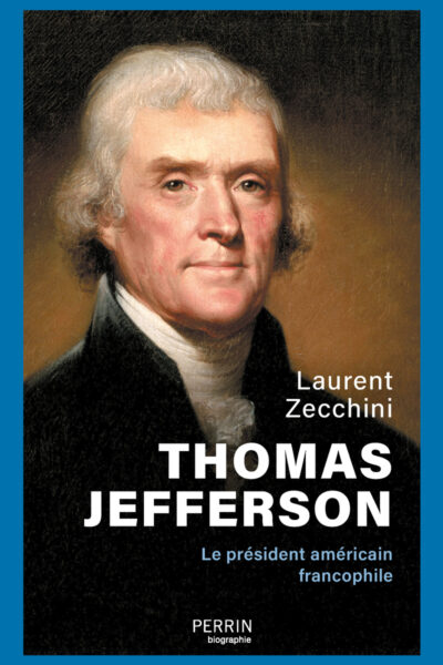 THOMAS JEFFERSON - LE PRESIDENT AMERICAIN FRANCOPHILE