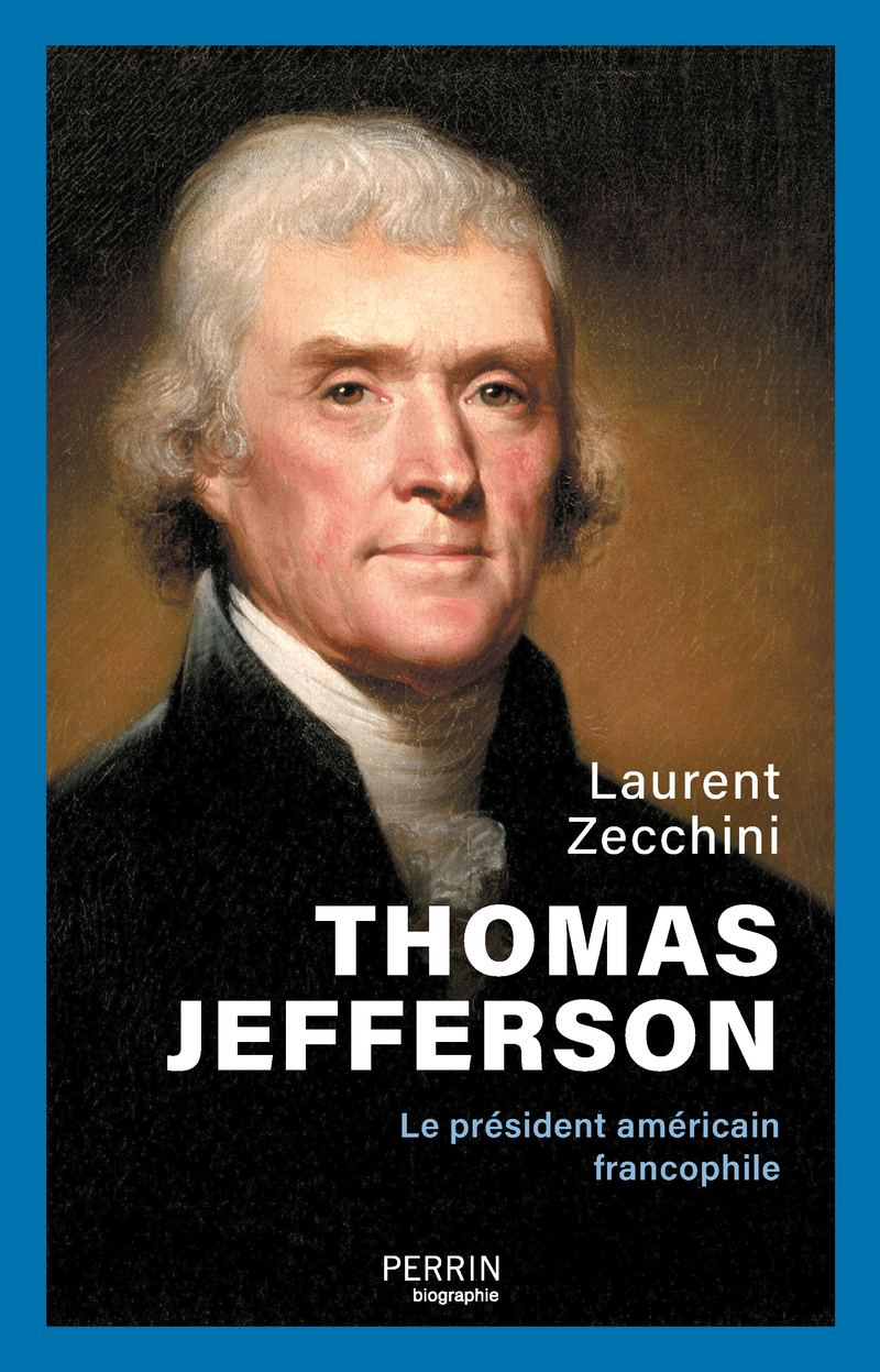 THOMAS JEFFERSON - LE PRESIDENT AMERICAIN FRANCOPHILE
