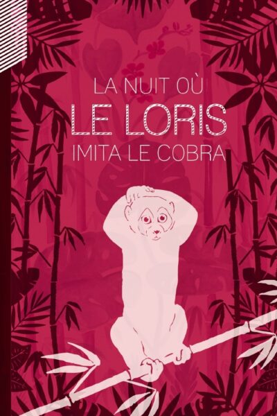 LA NUIT OU LE LORIS IMITA LE COBRA