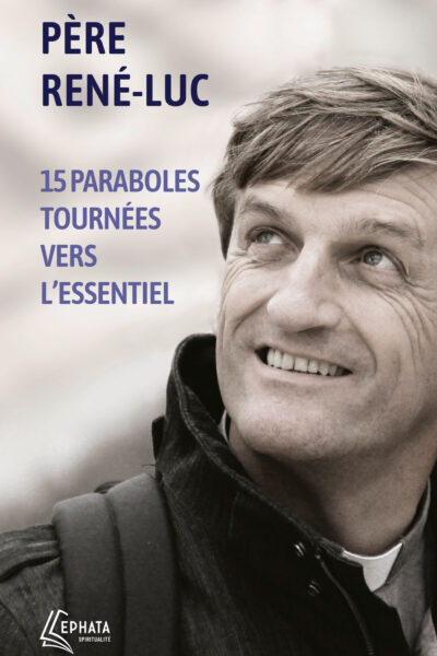 15 PARABOLES TOURNEES VERS L'ESSENTIEL