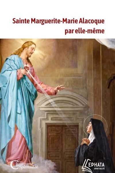 SAINTE MARGUERITE-MARIE ALACOQUE PAR ELLE-MÊME