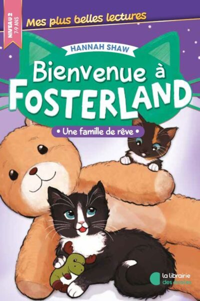 BIENVENUE A FOSTERLAND ! - UNE FAMILLE DE REVE