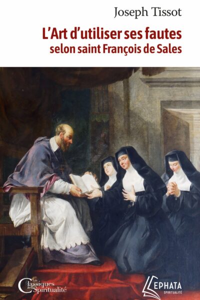 L'ART D'UTILISER SES FAUTES D'APRES SAINT FRANCOIS DE SALES