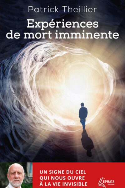 EXPERIENCES DE MORT IMMINENTE - UN SIGNE DU CIEL QUI NOUS OUVRE A LA VIE INVISIBLE