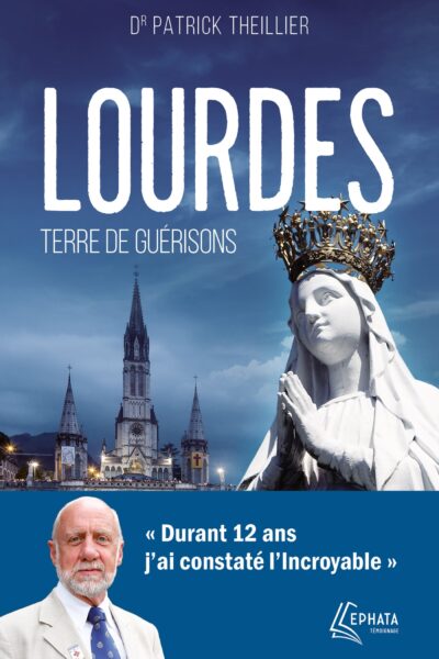 LOURDES, TERRE DE GUERISONS