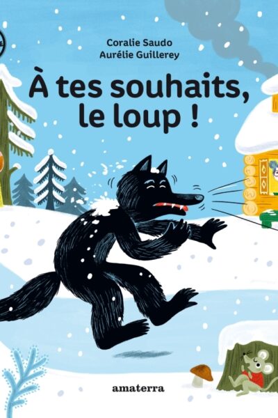 A TES SOUHAITS, LE LOUP !