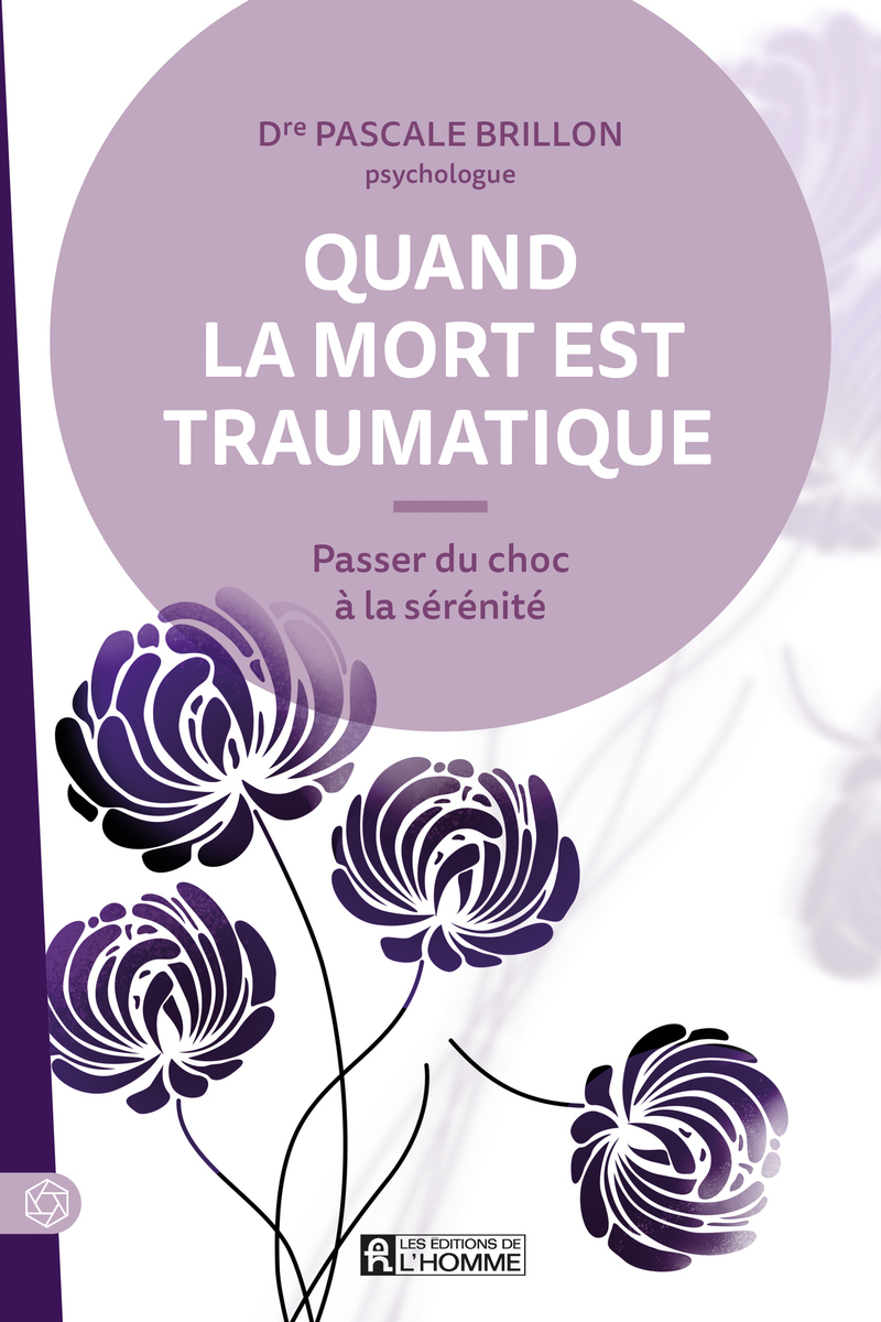 QUAND LA MORT EST TRAUMATIQUE - PASSER DU CHOC A LA SERENITE