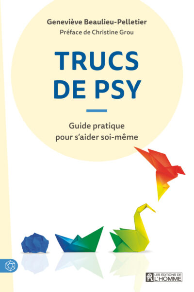 TRUCS DE PSY - GUIDE PRATIQUE POUR S'AIDER SOI-MÊME