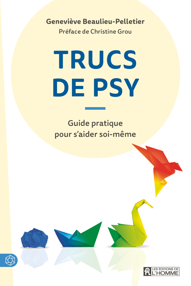 TRUCS DE PSY - GUIDE PRATIQUE POUR S'AIDER SOI-MÊME