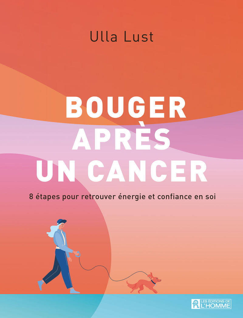 BOUGER APRES UN CANCER : 8 ETAPES POUR RETROUVER ENERGIE ET CONFIANCE EN SOI