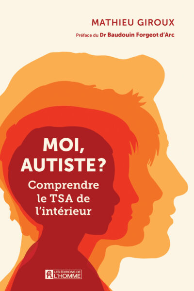 MOI, AUTISTE ? COMPRENDRE LE TSA DE L'INTERIEUR