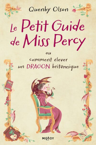 LE PETIT GUIDE DE MISS PERCY T01 OU COMMENT ELEVER UN DRAGON BRITANNIQUE