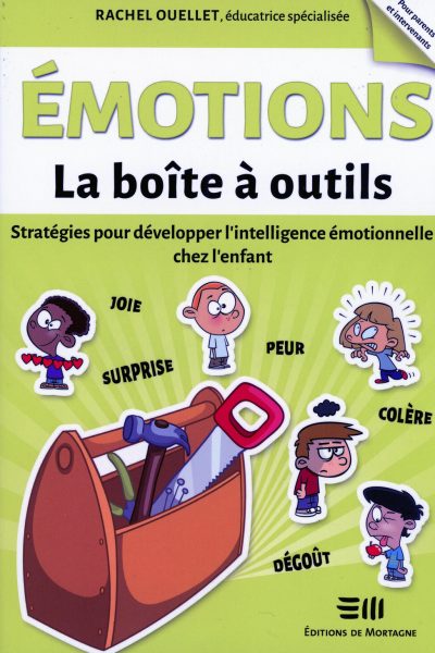 EMOTIONS - LA BOÎTE A OUTILS - STRATEGIES POUR DEVELOPPER L'INTELLIGENCE EMOTIONNELLE CHEZ L'ENFANT