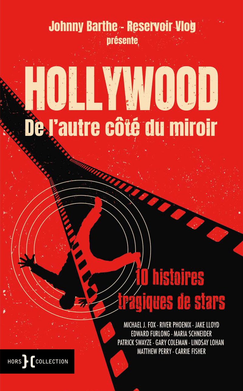 HOLLYWOOD - DE L'AUTRE COTE DU MIROIR - 10 HISTOIRES TRAGIQUES DE STARS