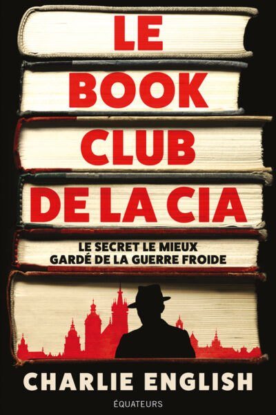 LE BOOK CLUB DE LA CIA LE SECRET LE MIEUX GARDE DE LA GUERRE FROIDE