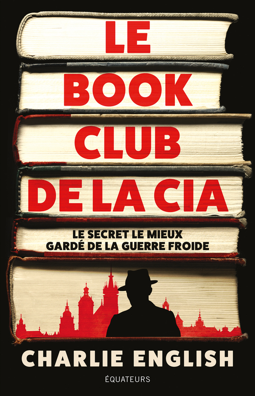 LE BOOK CLUB DE LA CIA LE SECRET LE MIEUX GARDE DE LA GUERRE FROIDE