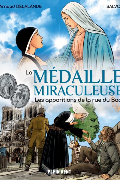 LA MEDAILLE MIRACULEUSE - LES APPARITIONS DE LA RUE DU BAC