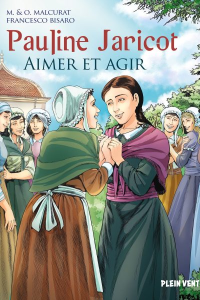 PAULINE JARICOT - AIMER ET AGIR