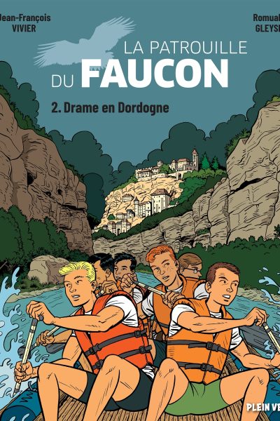 LA PATROUILLE DU FAUCON T02 DRAME EN DORDOGNE