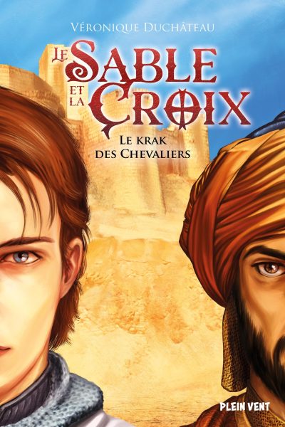 LE SABLE ET LA CROIX T01 LE KRAK DES CHEVALIERS