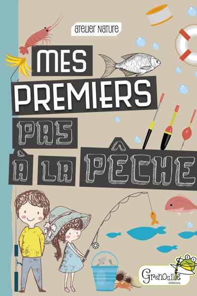 MES PREMIERS PAS A LA PECHE    - ATELIER NATURE