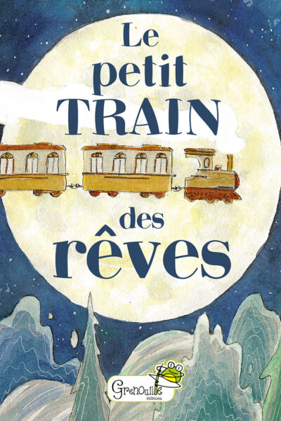 LE PETIT TRAIN DES RÊVES